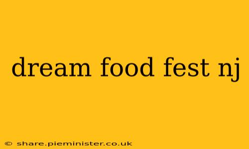 dream food fest nj
