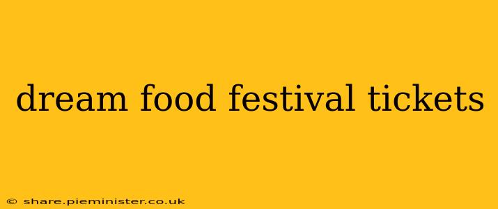 dream food festival tickets
