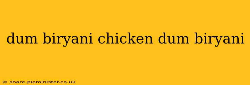 dum biryani chicken dum biryani