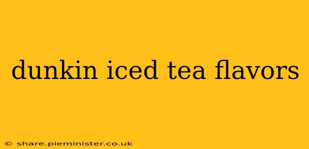 dunkin iced tea flavors