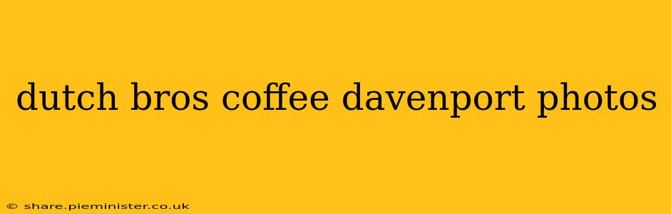dutch bros coffee davenport photos
