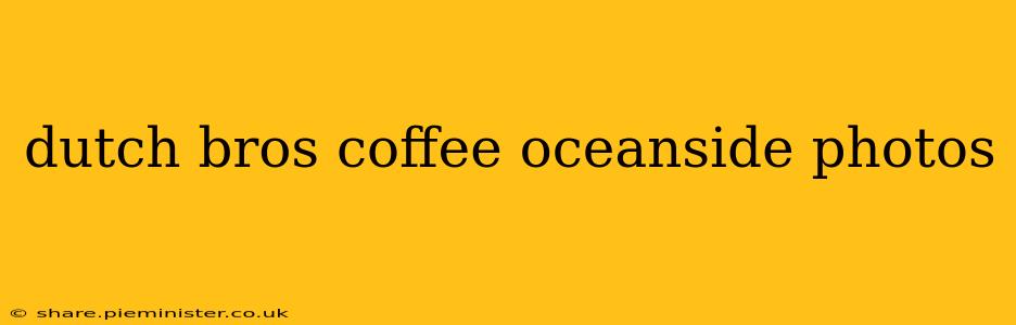 dutch bros coffee oceanside photos