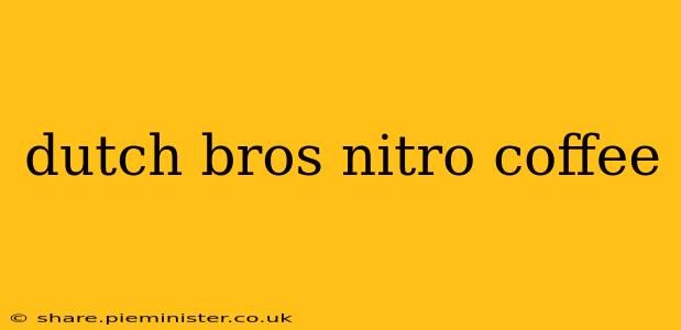 dutch bros nitro coffee