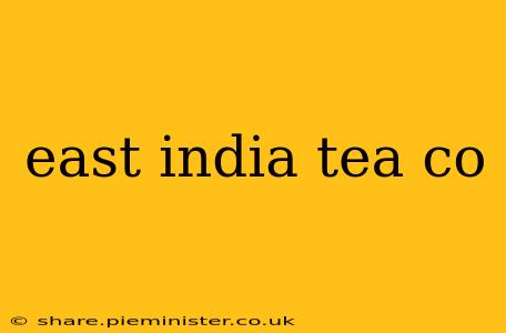 east india tea co