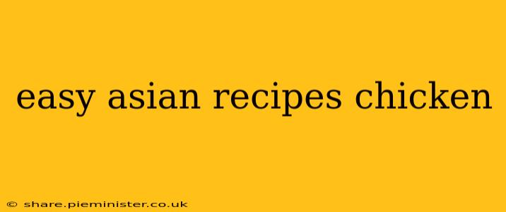 easy asian recipes chicken