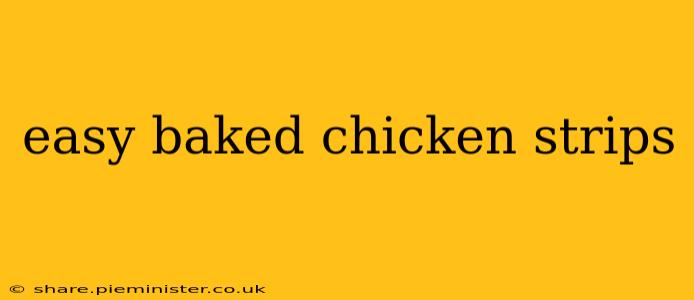 easy baked chicken strips