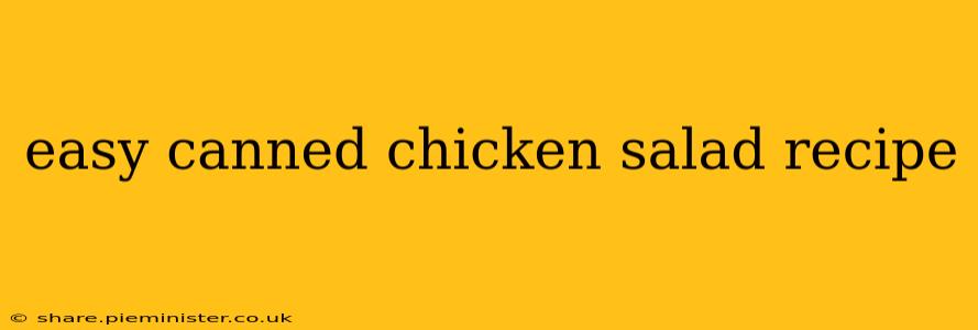 easy canned chicken salad recipe