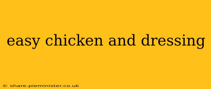 easy chicken and dressing