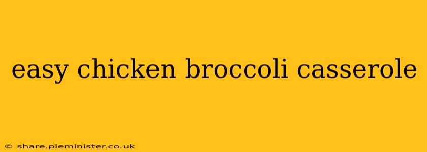 easy chicken broccoli casserole