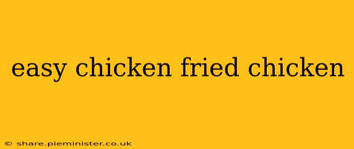 easy chicken fried chicken