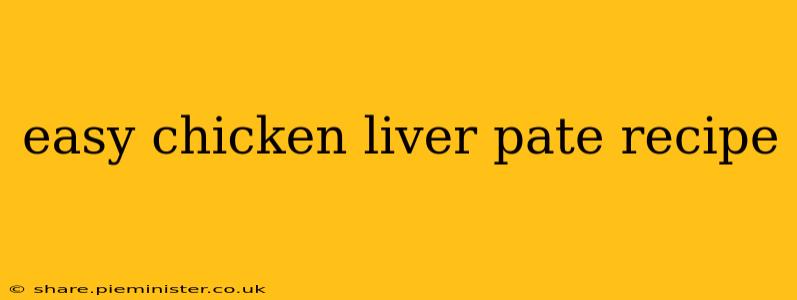 easy chicken liver pate recipe
