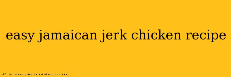 easy jamaican jerk chicken recipe