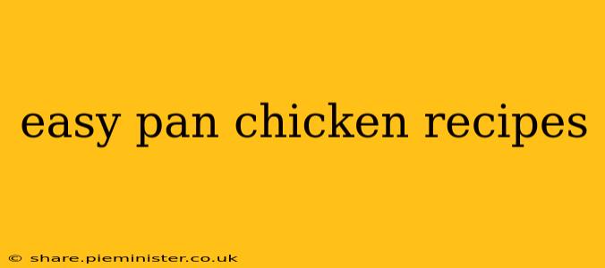 easy pan chicken recipes