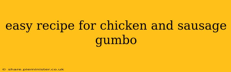 easy recipe for chicken and sausage gumbo