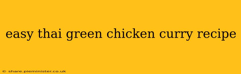 easy thai green chicken curry recipe