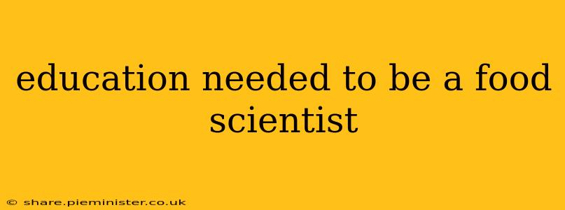 education needed to be a food scientist