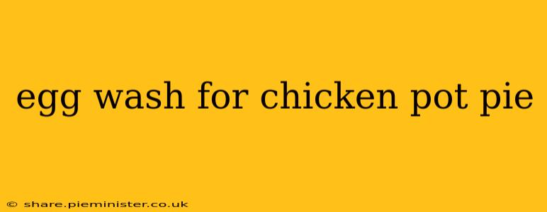 egg wash for chicken pot pie