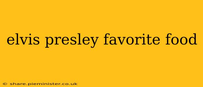 elvis presley favorite food
