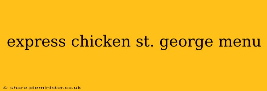 express chicken st. george menu