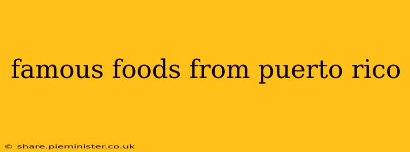 famous foods from puerto rico
