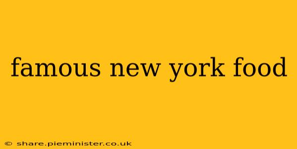 famous new york food