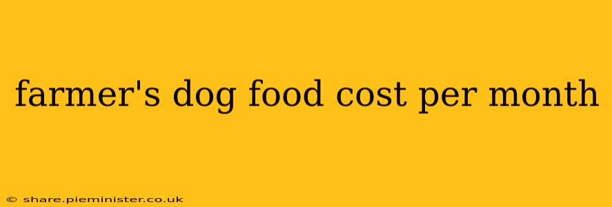farmer's dog food cost per month