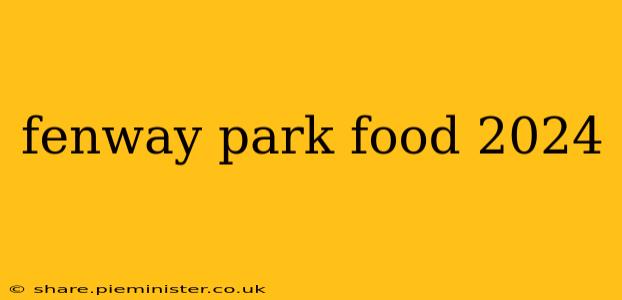 fenway park food 2024