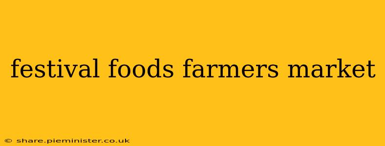 festival foods farmers market