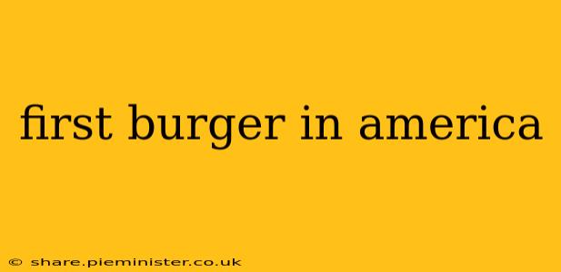 first burger in america