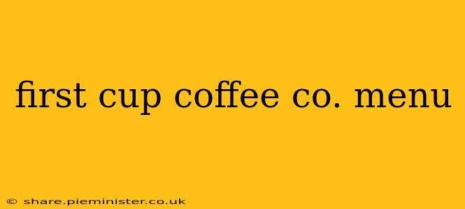 first cup coffee co. menu