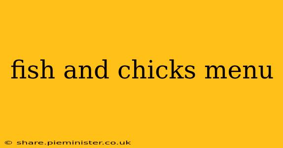 fish and chicks menu