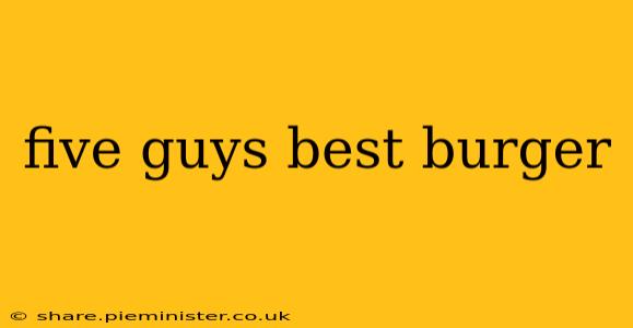 five guys best burger