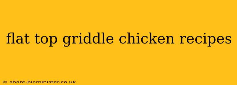 flat top griddle chicken recipes