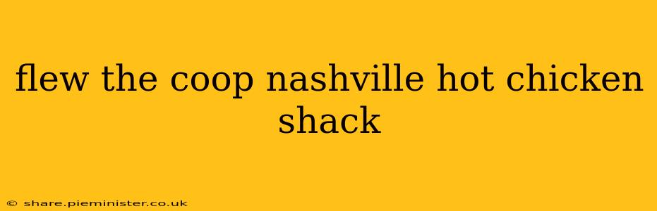 flew the coop nashville hot chicken shack