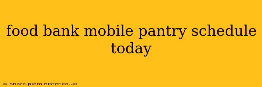 food bank mobile pantry schedule today