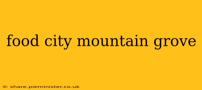 food city mountain grove