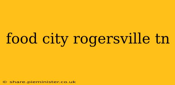 food city rogersville tn
