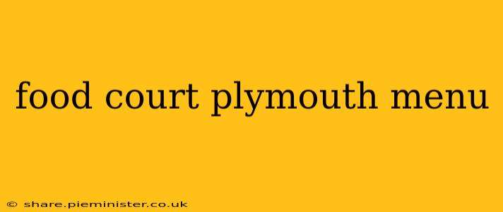 food court plymouth menu