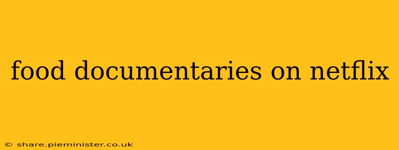 food documentaries on netflix
