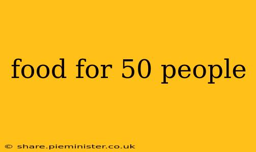 food for 50 people
