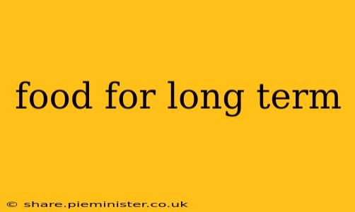 food for long term