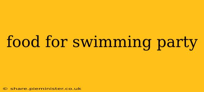 food for swimming party