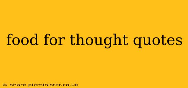 food for thought quotes