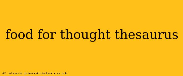 food for thought thesaurus