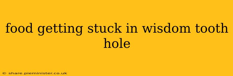 food getting stuck in wisdom tooth hole