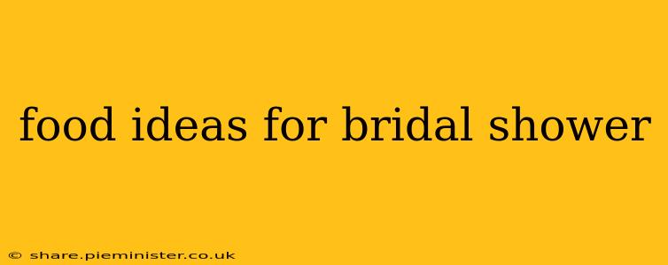 food ideas for bridal shower