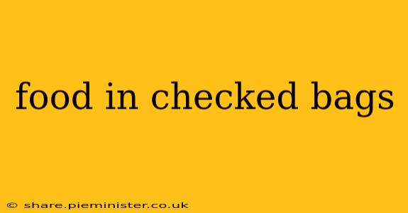 food in checked bags