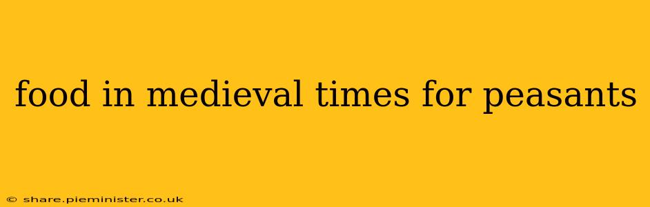 food in medieval times for peasants