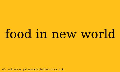food in new world