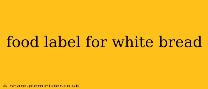 food label for white bread